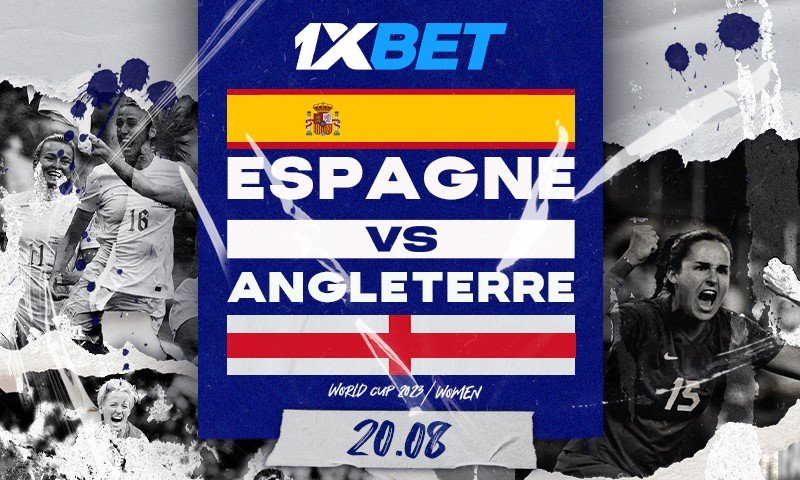 Espagne vs Angleterre : 1xBet présente la finale de la Coupe du Monde Féminine